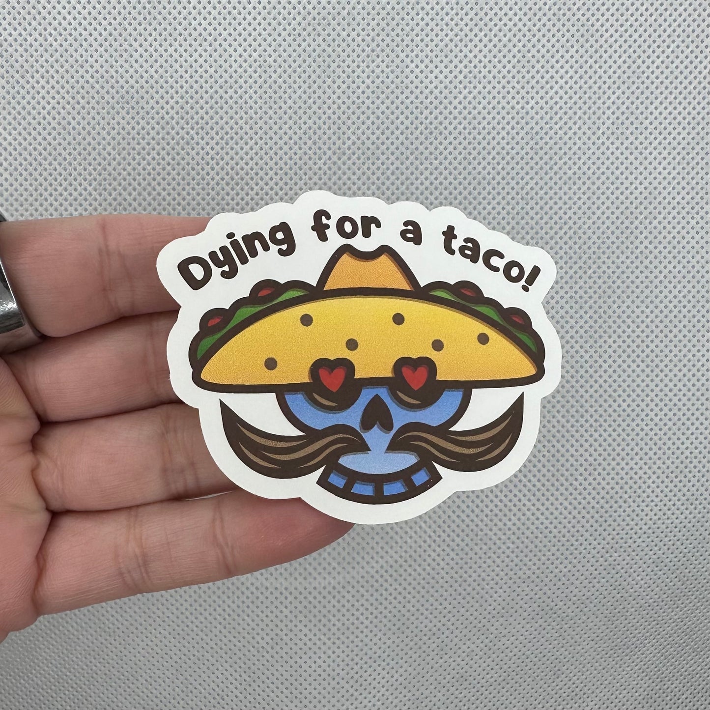 Dying for a Taco - Sticker