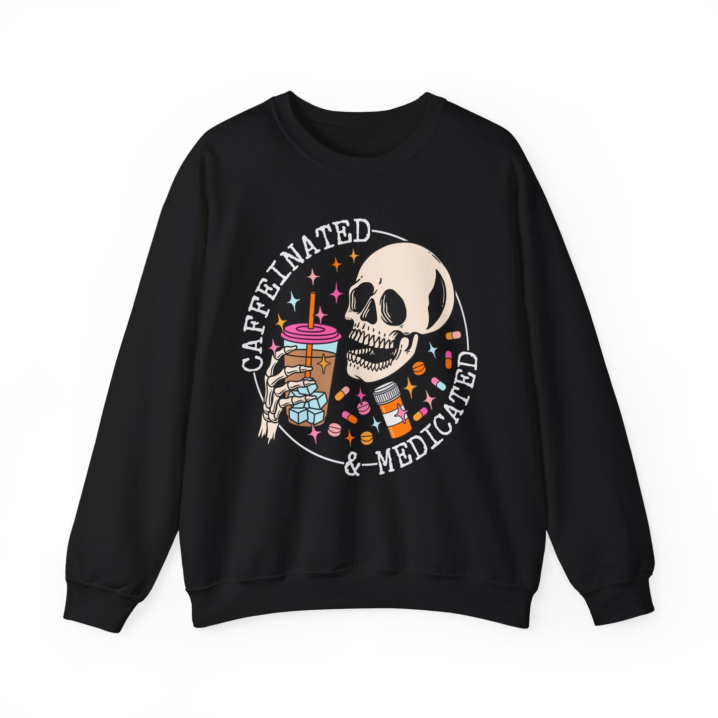 Caffeinated & Medicated - Crewneck Sweatshirt