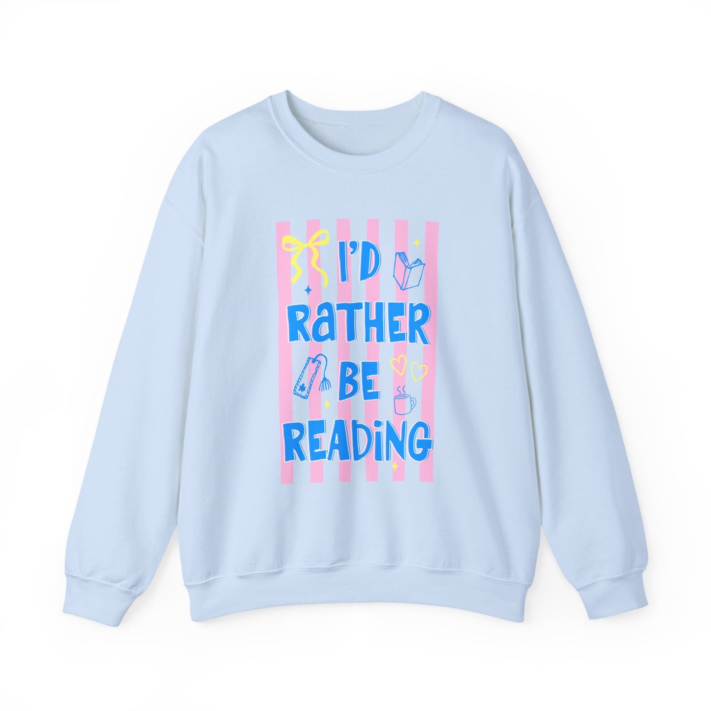 I'd Rather Be Reading - Sweatshirt