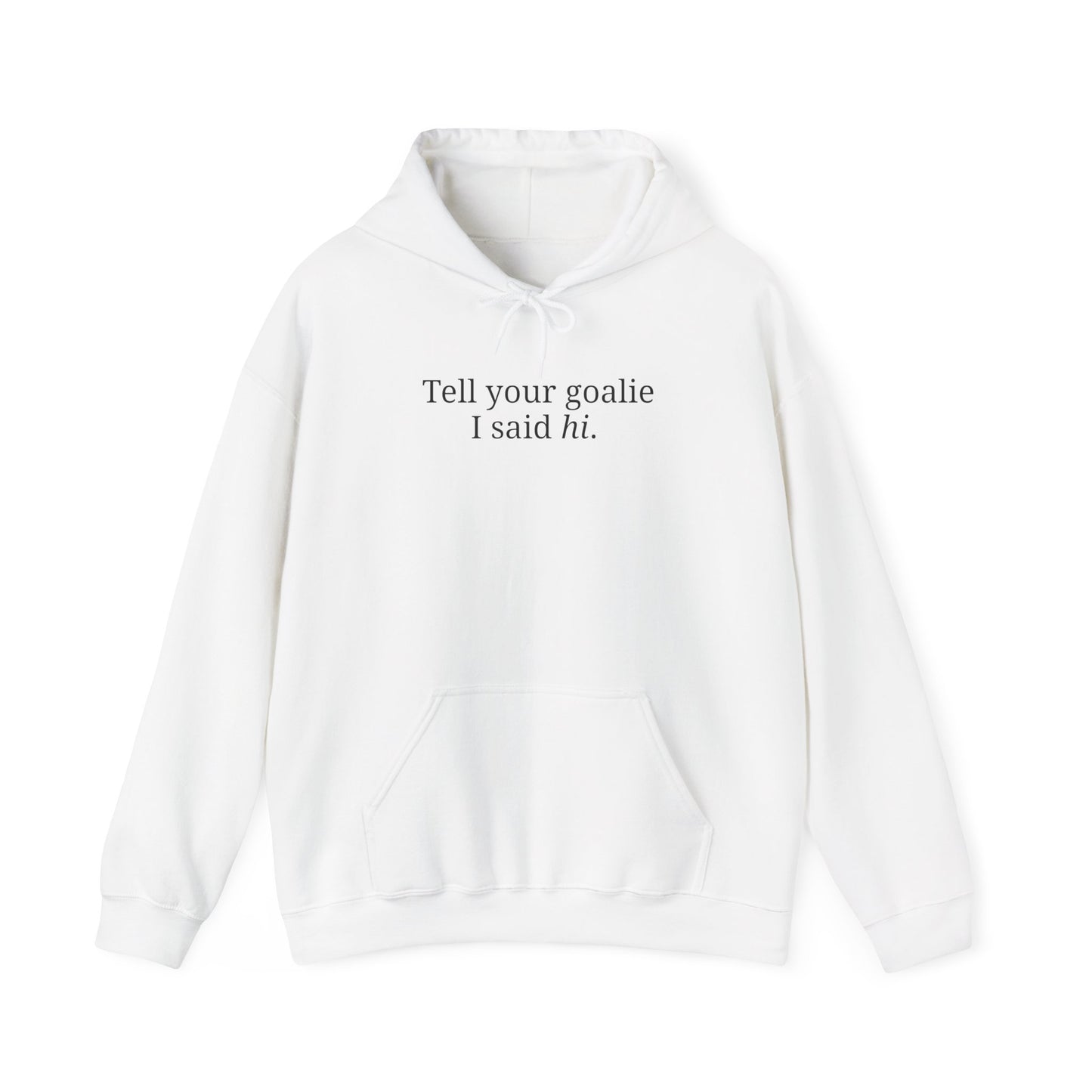 Goalie HI - Hoodie