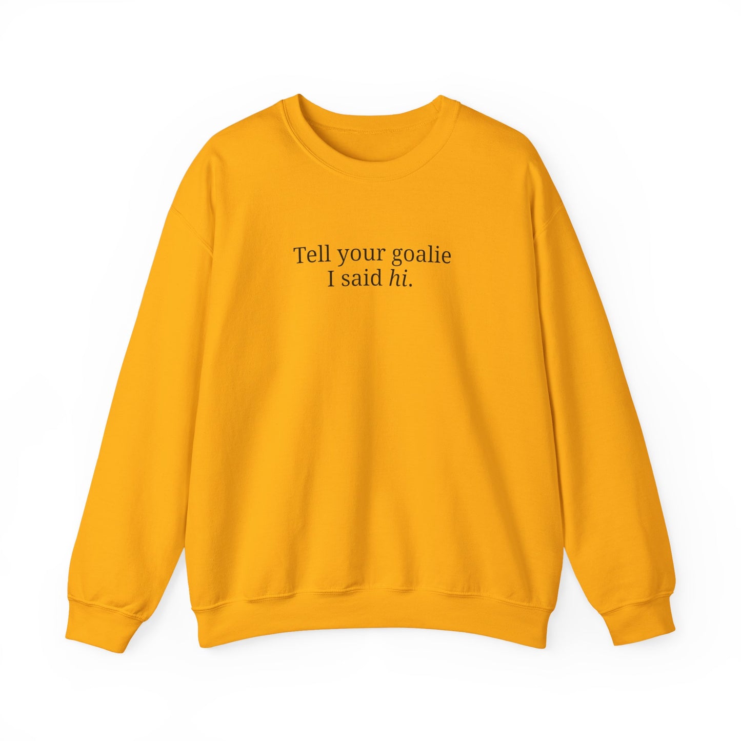 Goalie HI - Sweatshirt