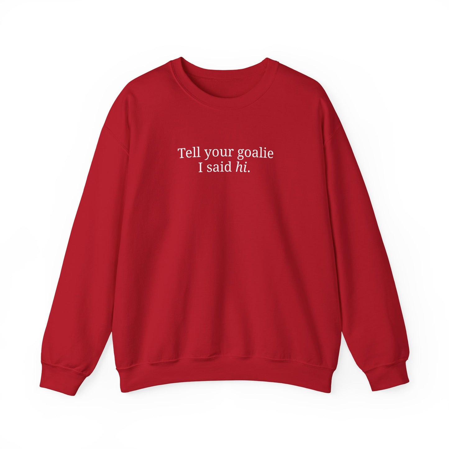 Goalie HI - Sweatshirt