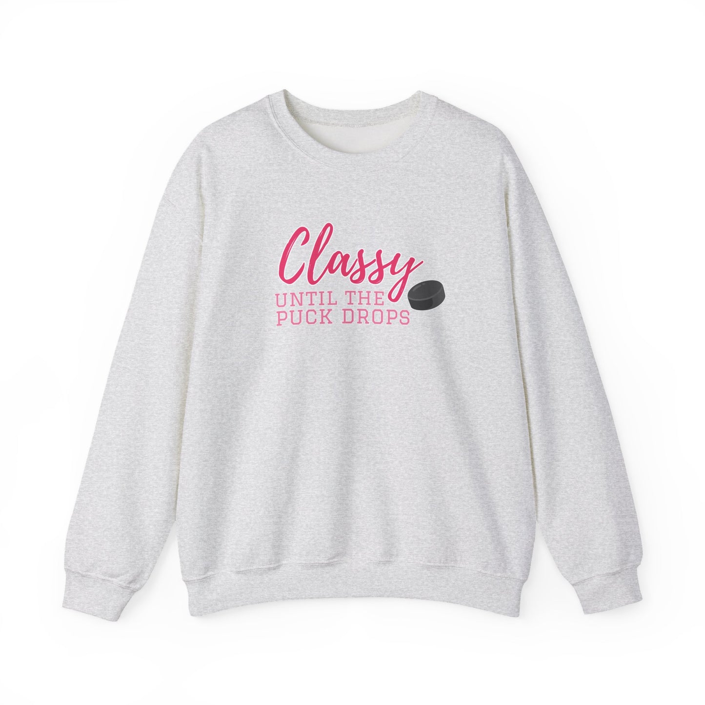 Classy Til Puck Drop - Sweatshirt