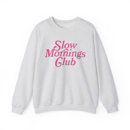 Slow Mornings Club - Sweatshirt