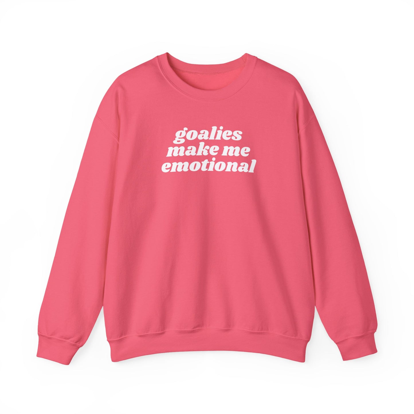 Goalies Make Me Emotional - Sweatshirt