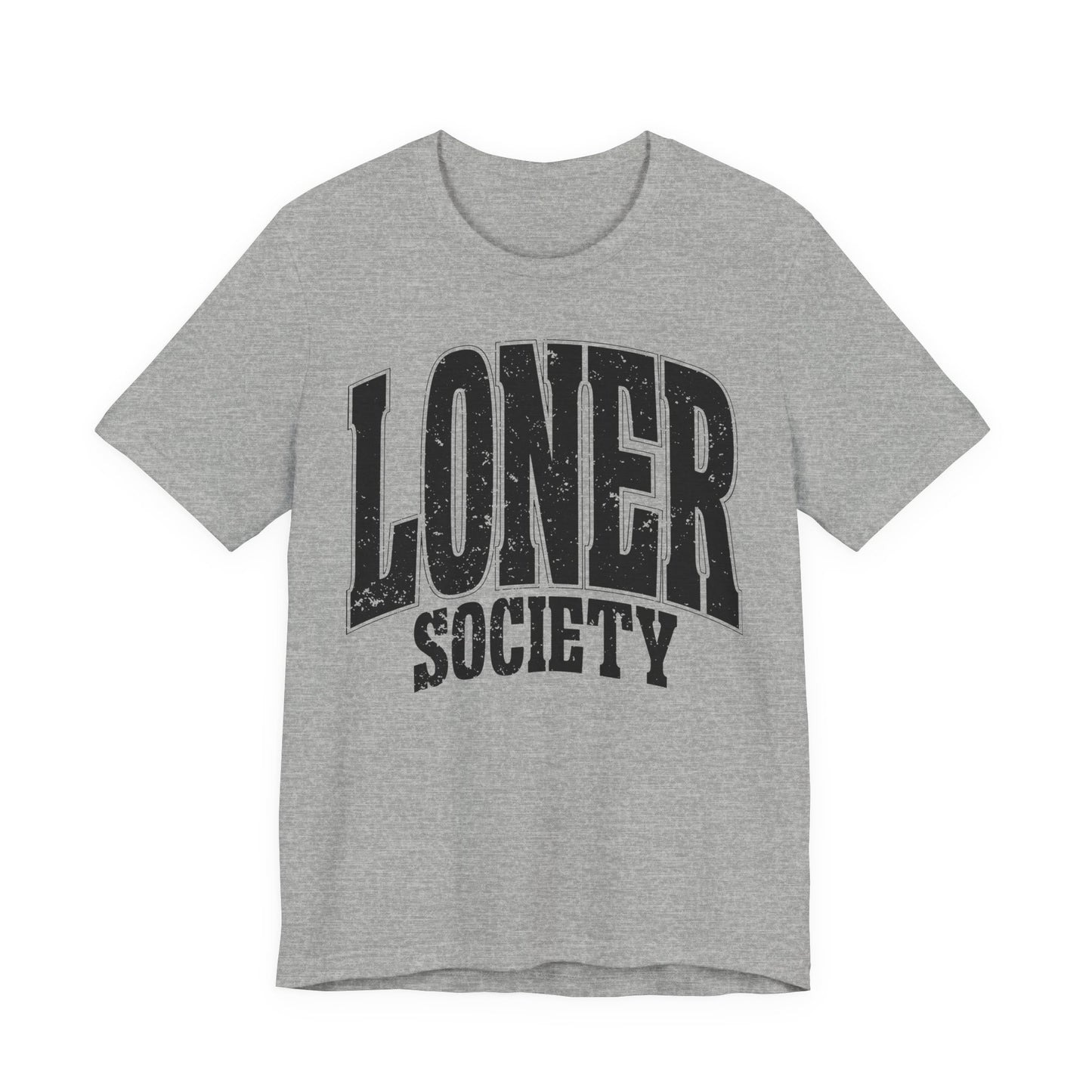 Loner Society - Bella+Canvas T-Shirt