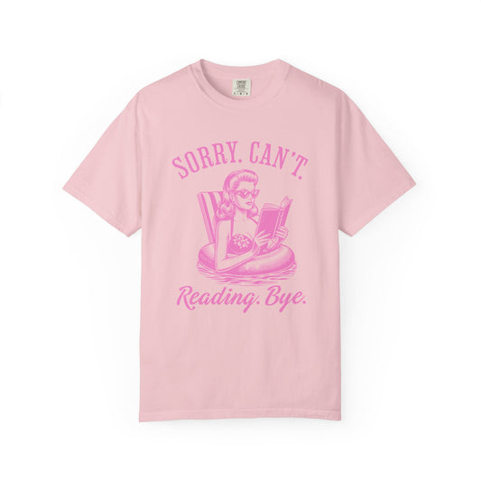 Sorry Can't Reading Bye - T-shirt