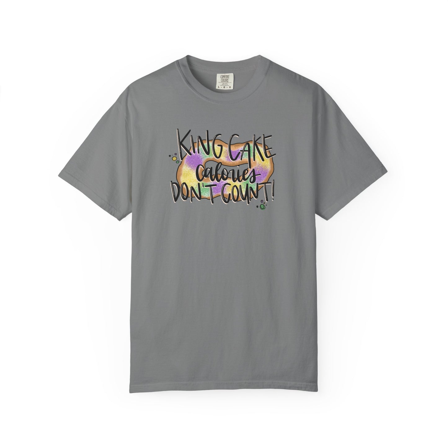 King Cake Calories Don't Count - T-shirt