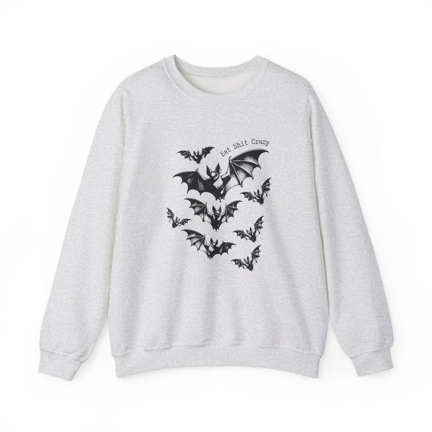Bat Shit Crazy - Sweatshirt