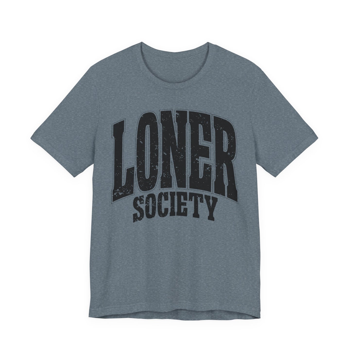 Loner Society - Bella+Canvas T-Shirt