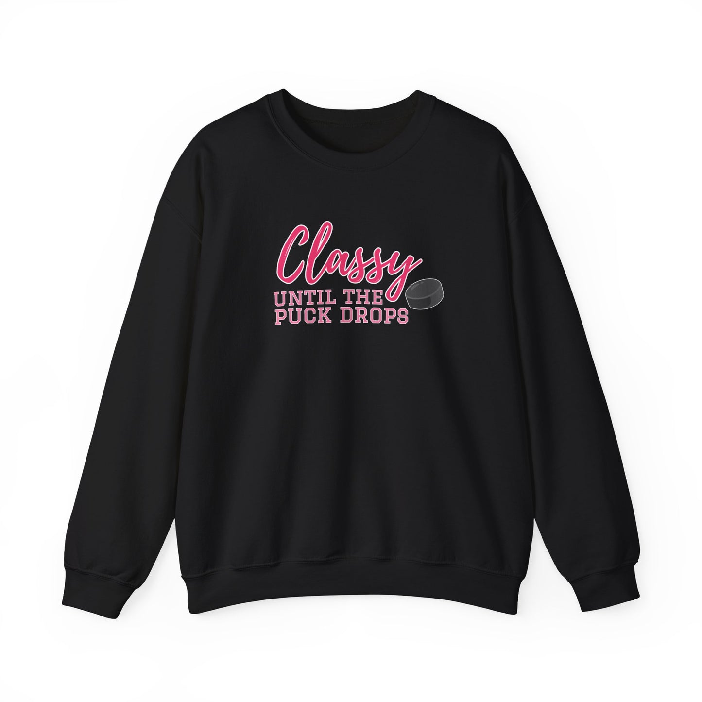 Classy Til Puck Drop - Sweatshirt