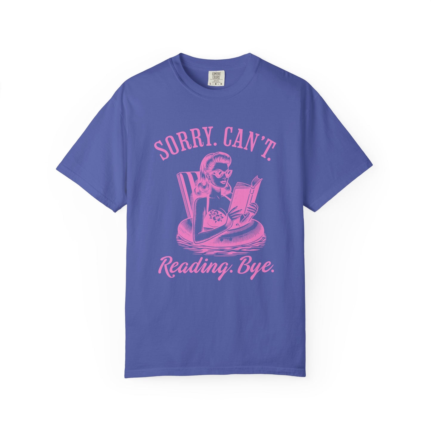 Sorry Can't Reading Bye - T-shirt