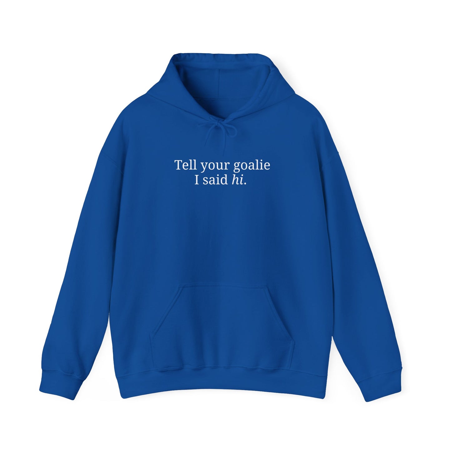 Goalie HI - Hoodie