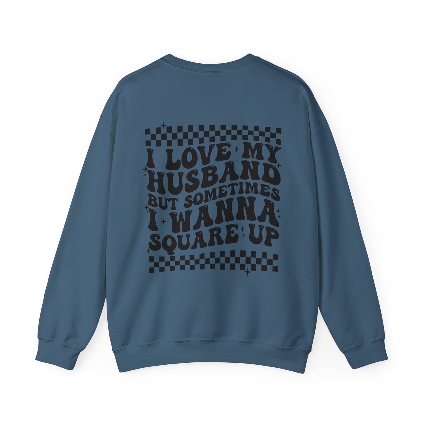 I Love My Husband But - Crewneck Sweatshirt