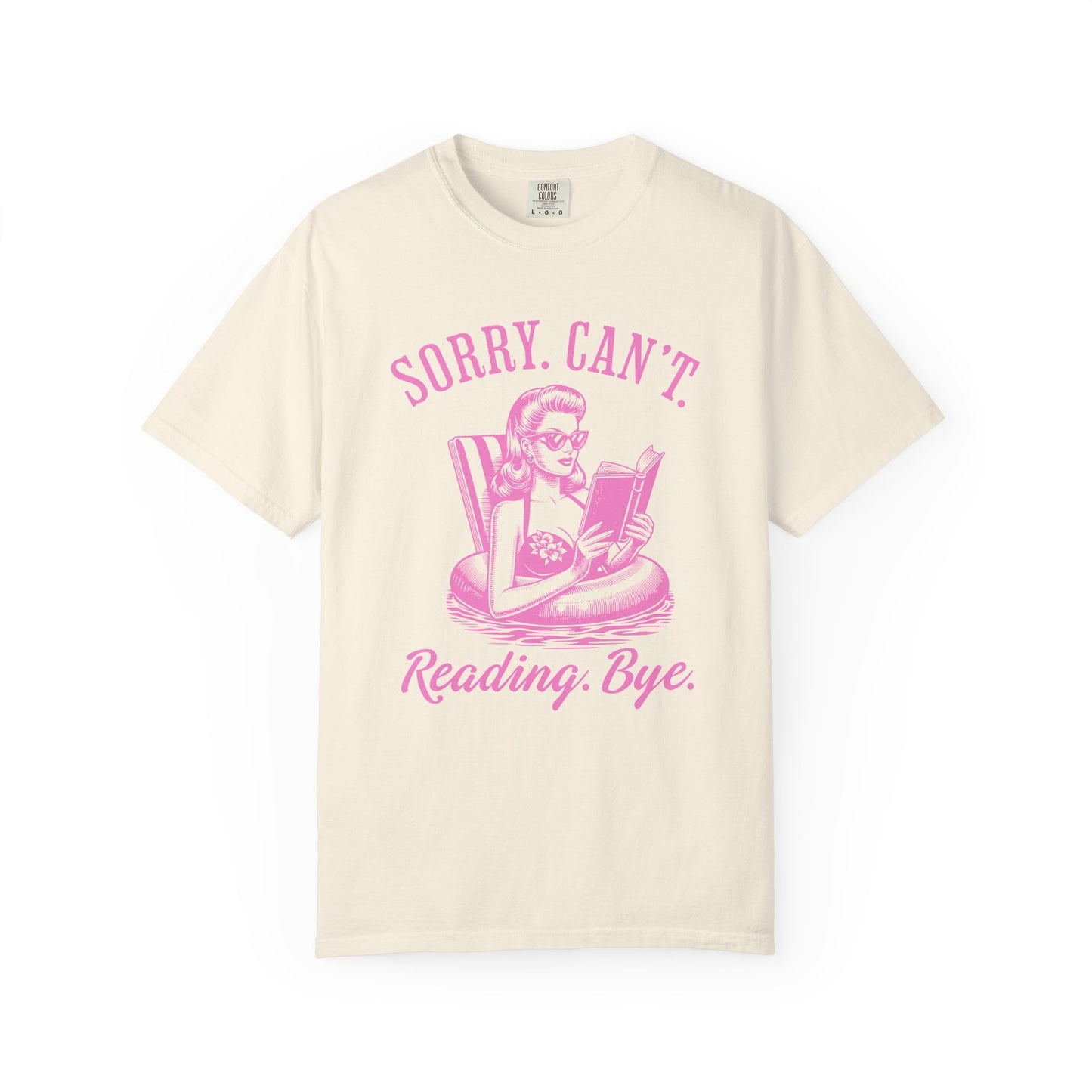Sorry Can't Reading Bye - T-shirt