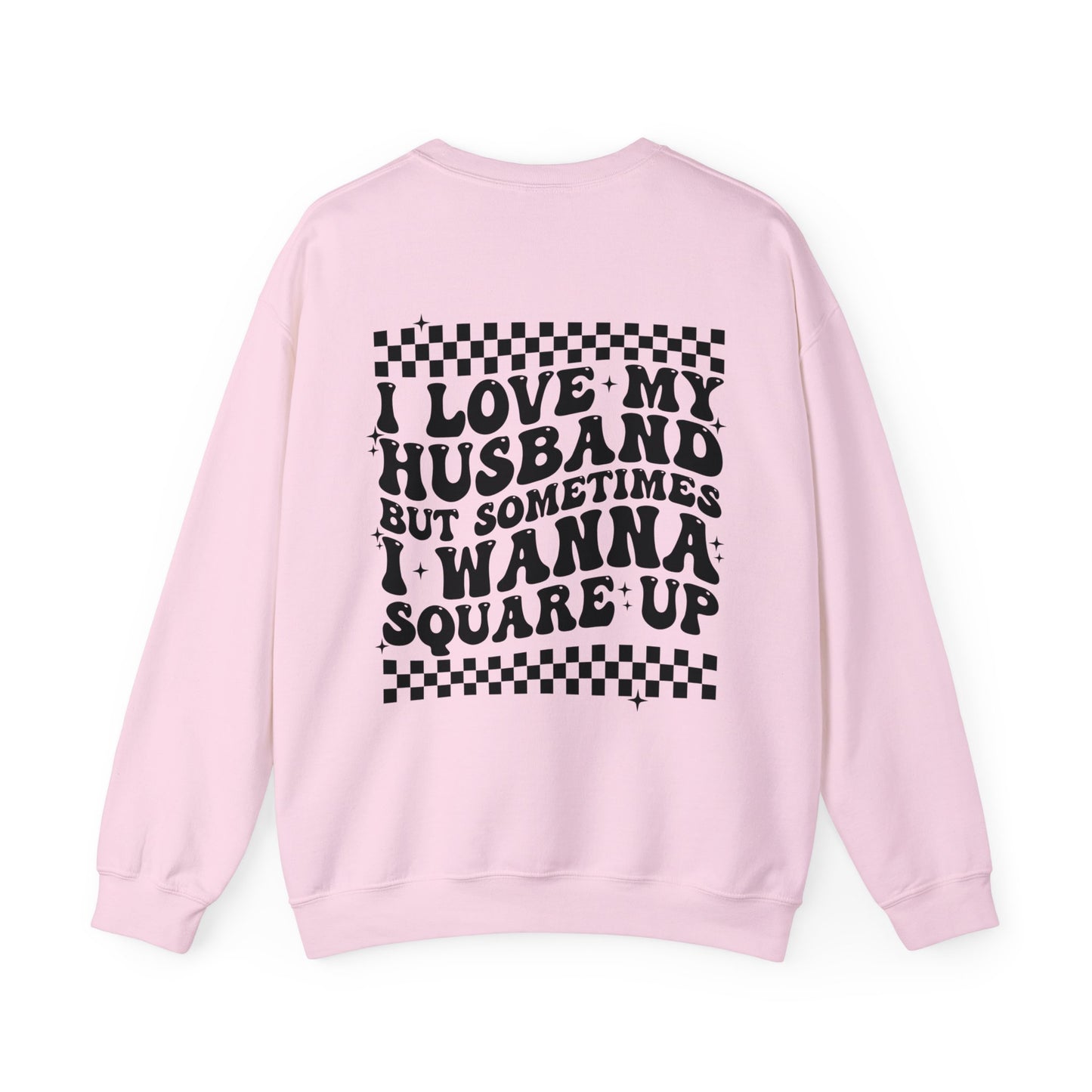 I Love My Husband But - Crewneck Sweatshirt