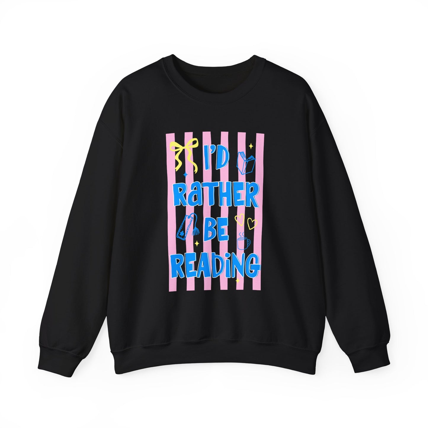 I'd Rather Be Reading - Sweatshirt
