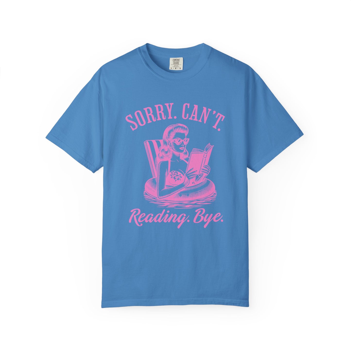 Sorry Can't Reading Bye - T-shirt