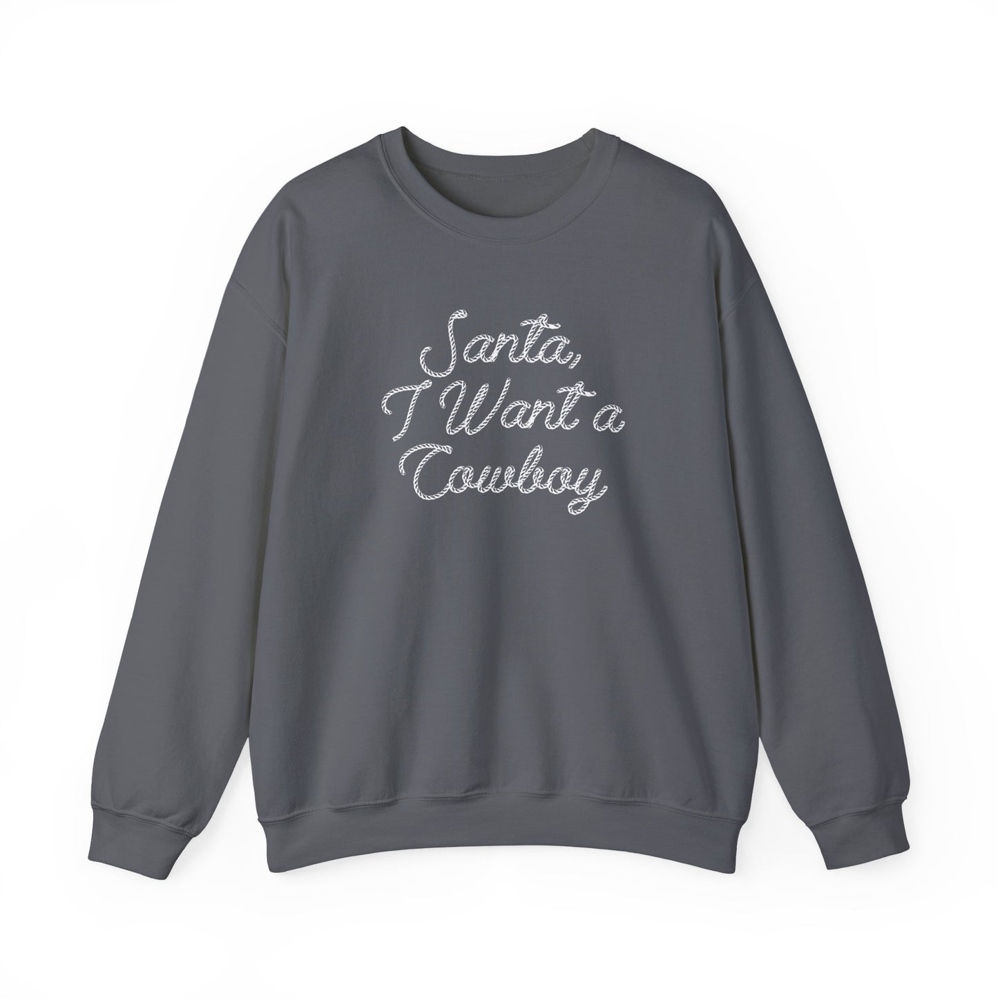 I Want a Cowboy - Sweatshirt