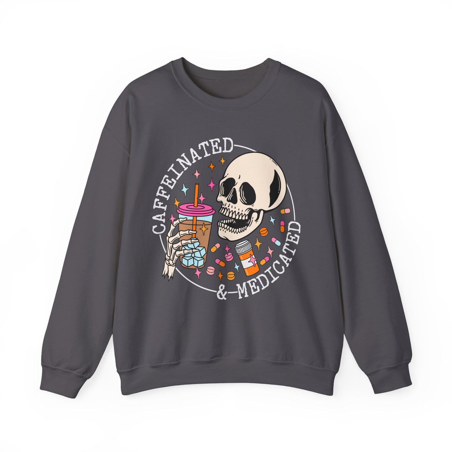 Caffeinated & Medicated - Crewneck Sweatshirt