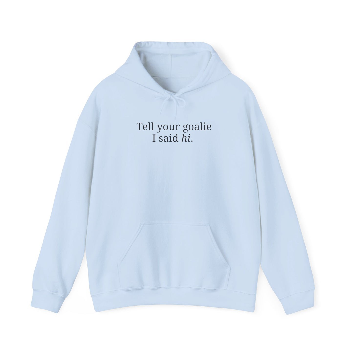 Goalie HI - Hoodie