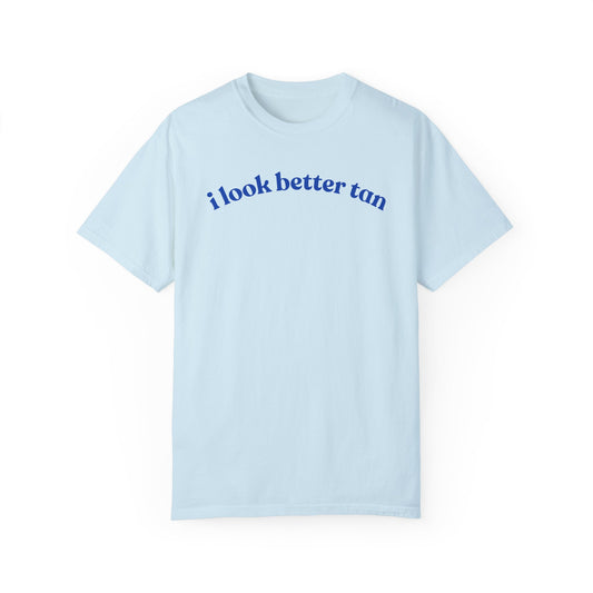 I Look Better Tan - T-shirt