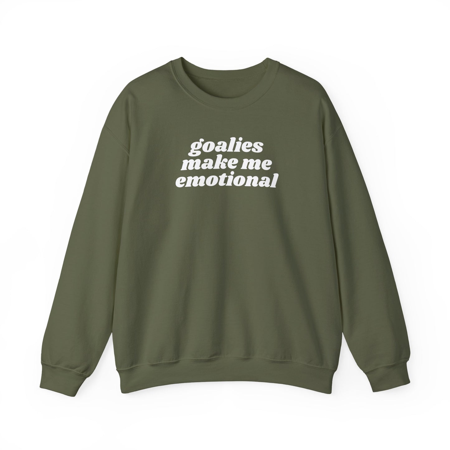 Goalies Make Me Emotional - Sweatshirt