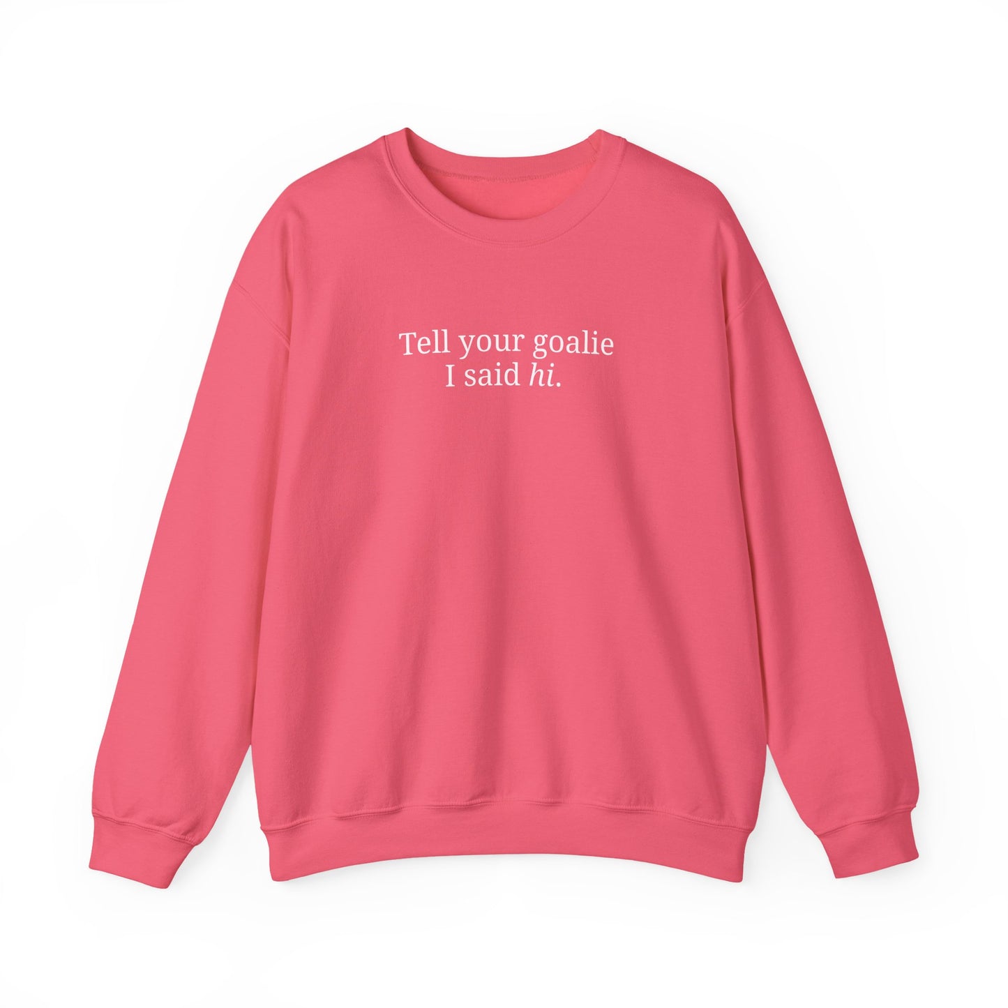 Goalie HI - Sweatshirt