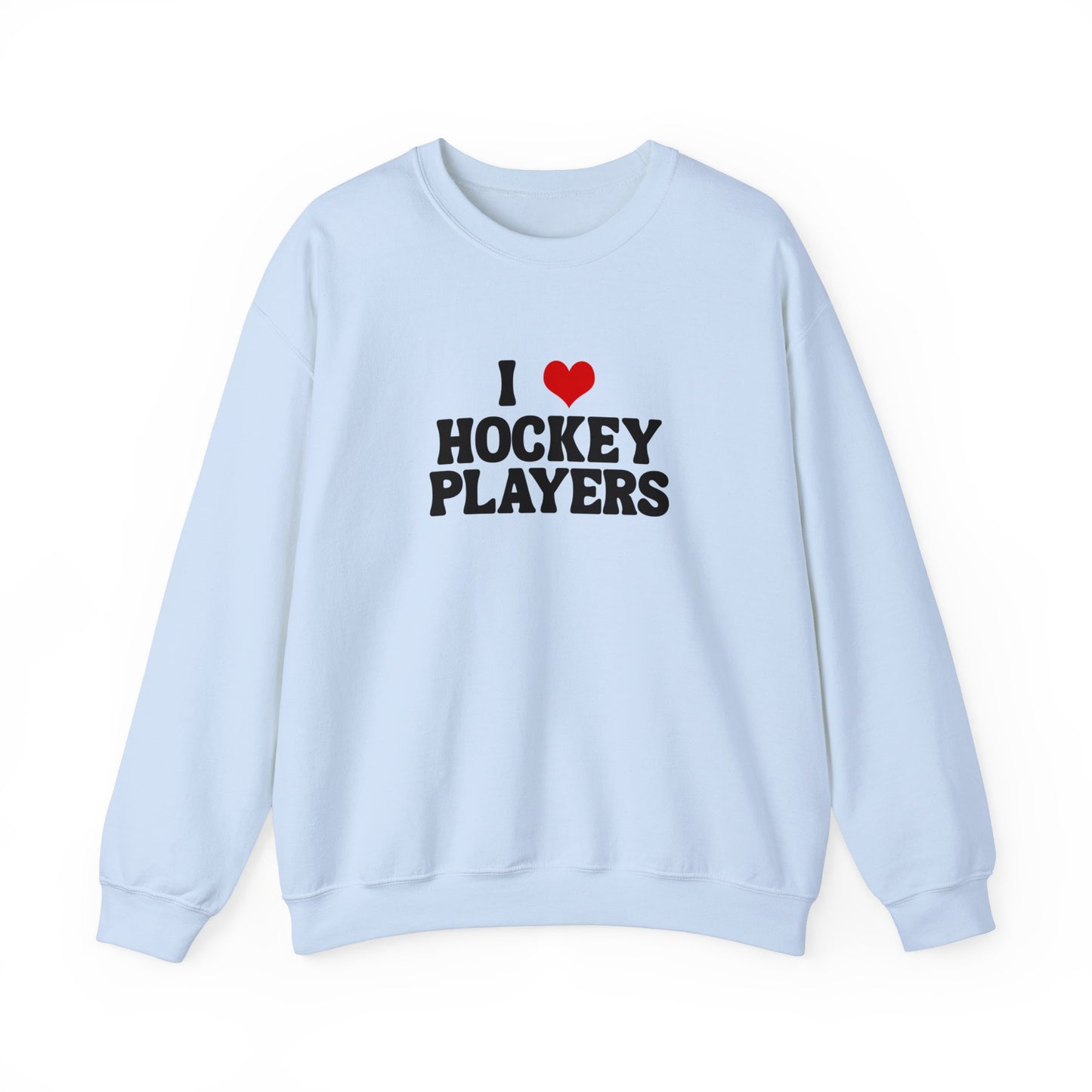 I Love Hockey Players - Crewneck Sweatshirt