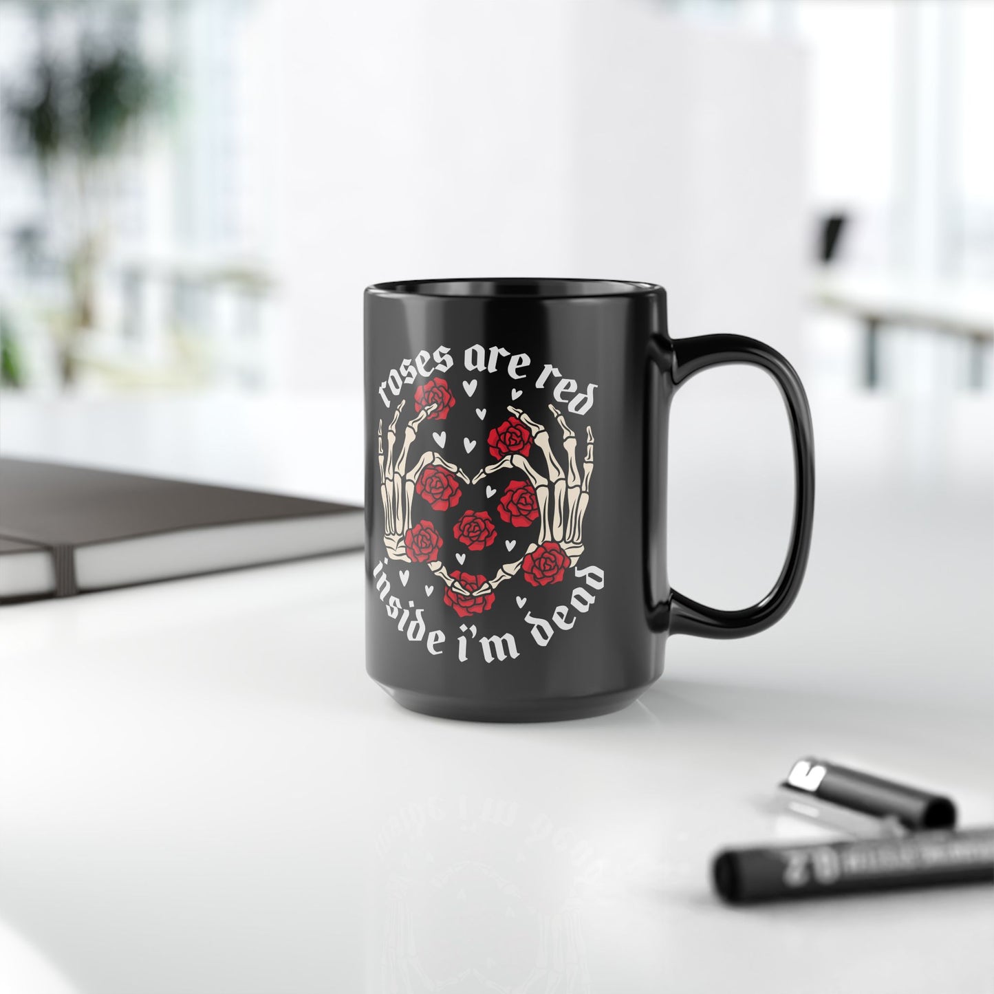 Roses are Red Inside I'm Dead Mug - 15oz