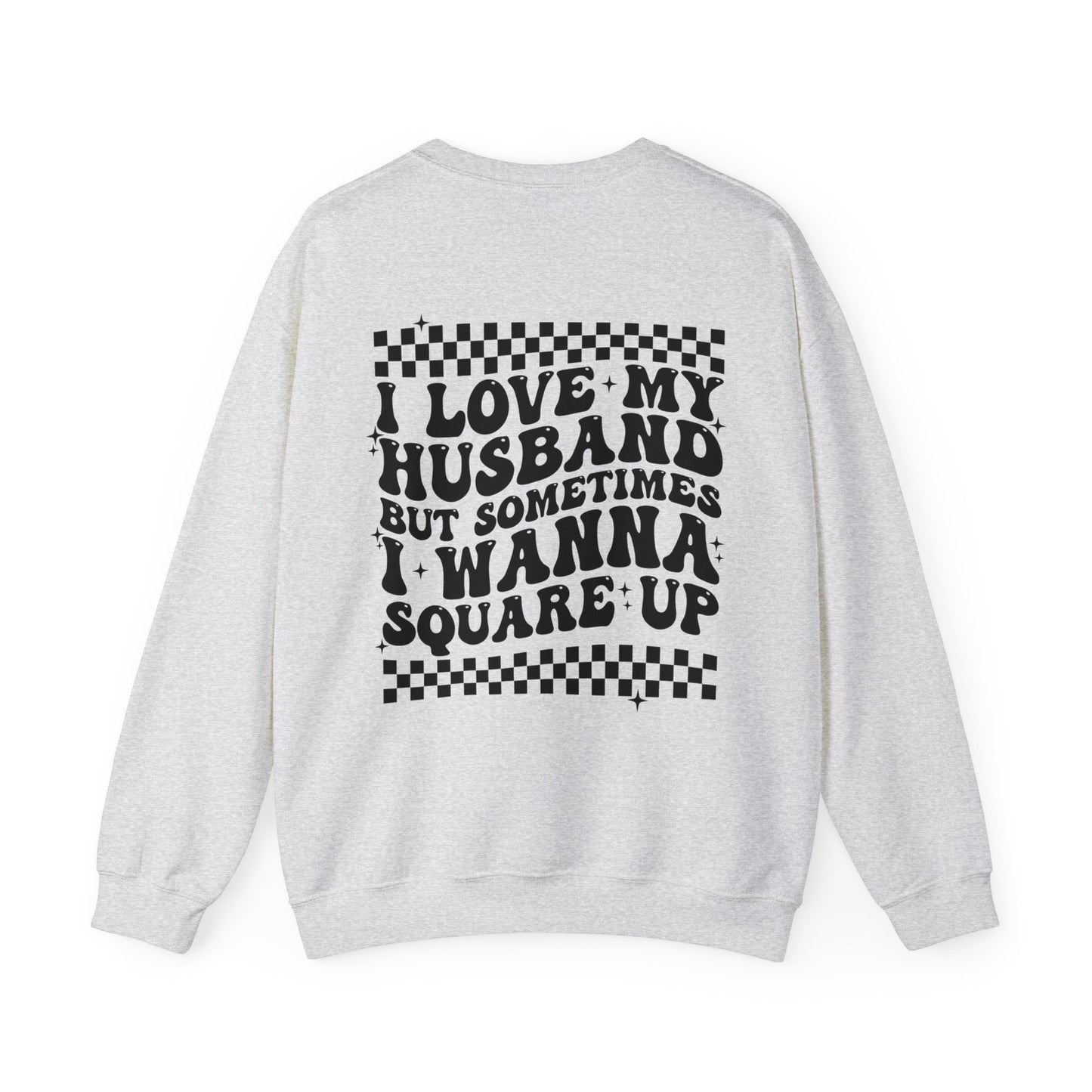 I Love My Husband But - Crewneck Sweatshirt