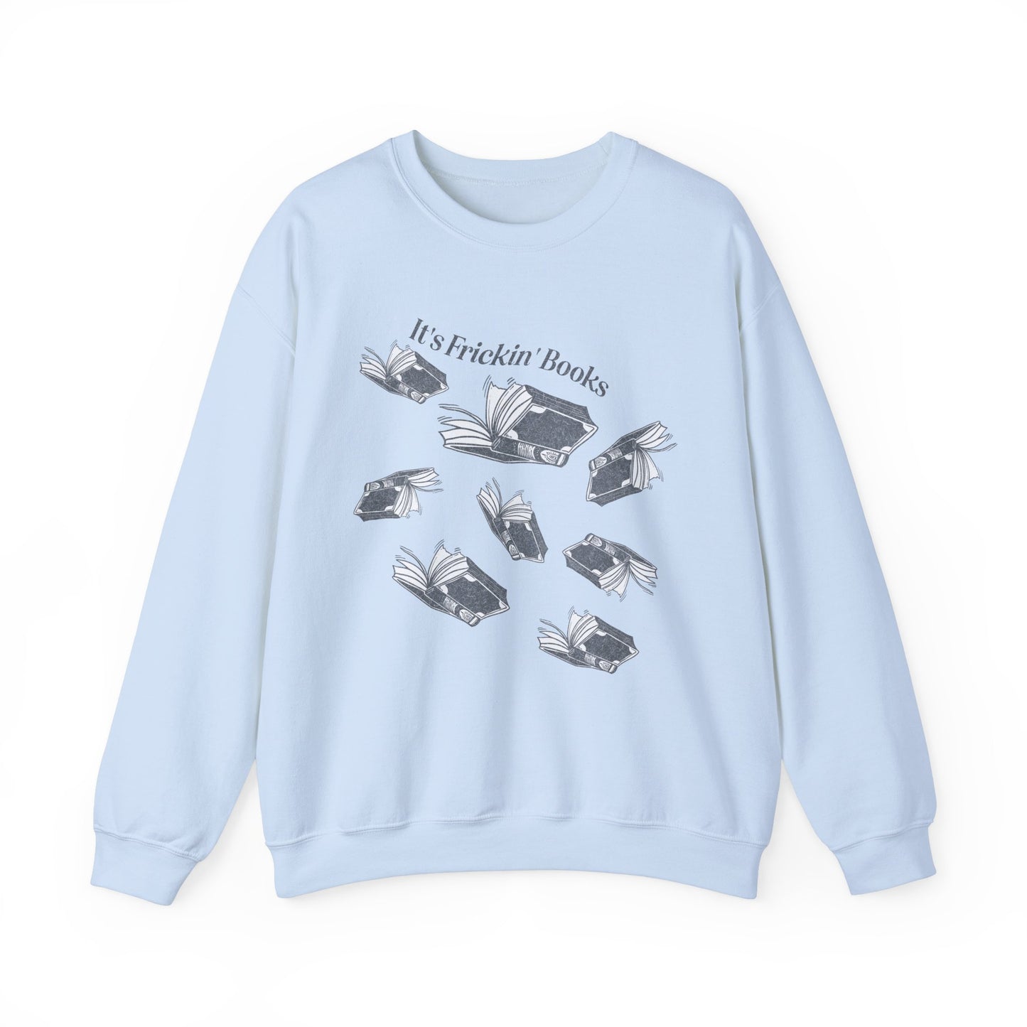 It's Frickin' Books - Crewneck Sweatshirt