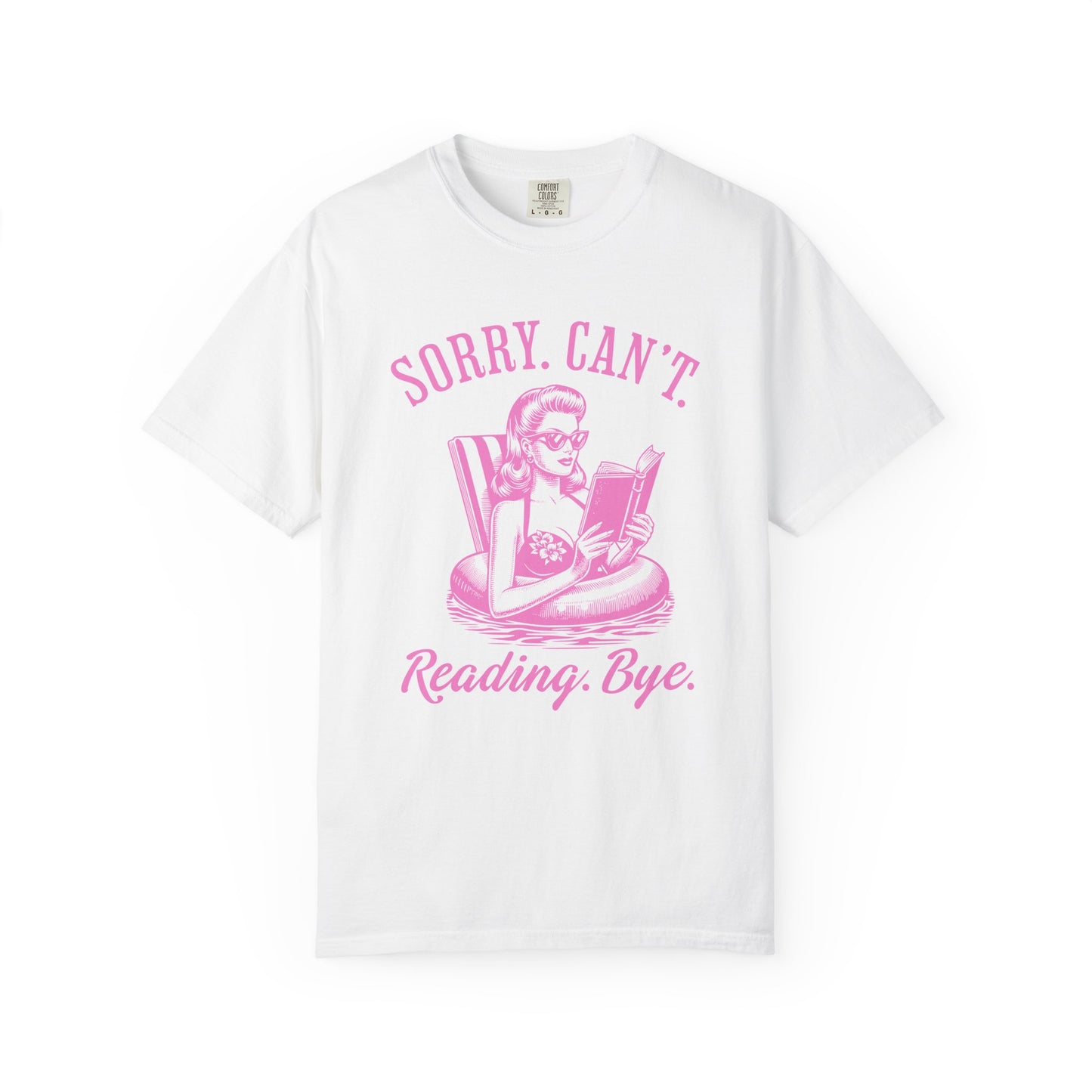 Sorry Can't Reading Bye - T-shirt