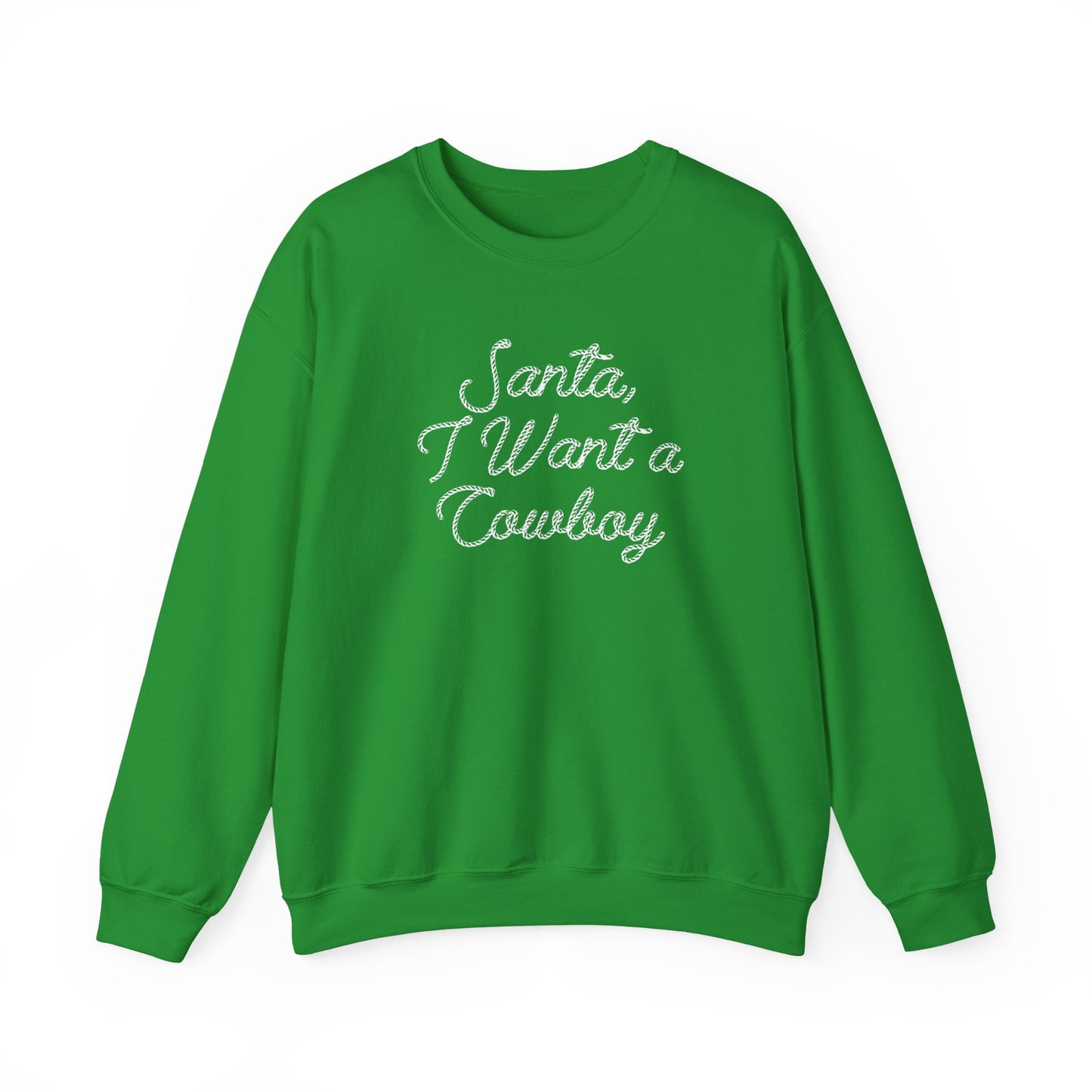 I Want a Cowboy - Sweatshirt