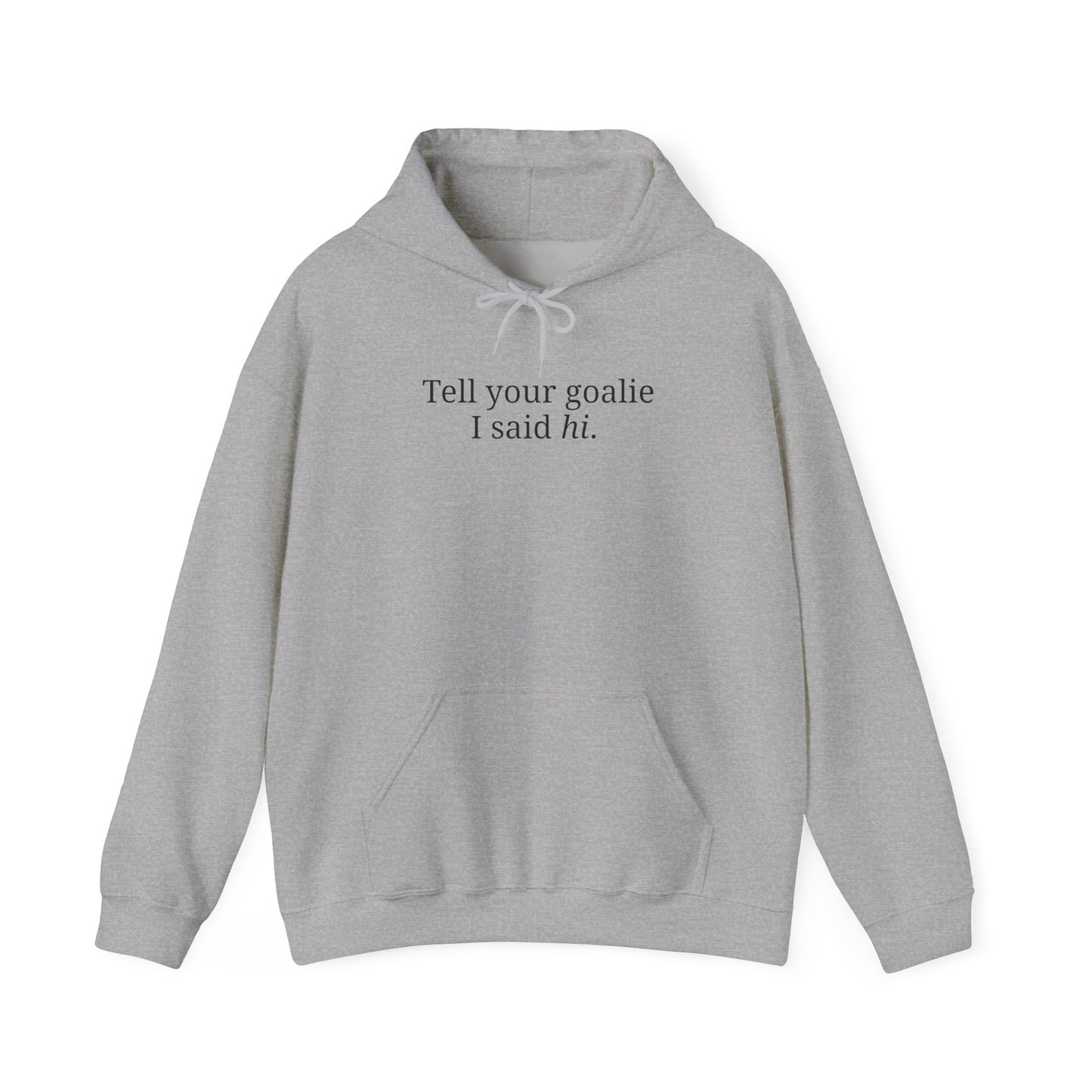 Goalie HI - Hoodie