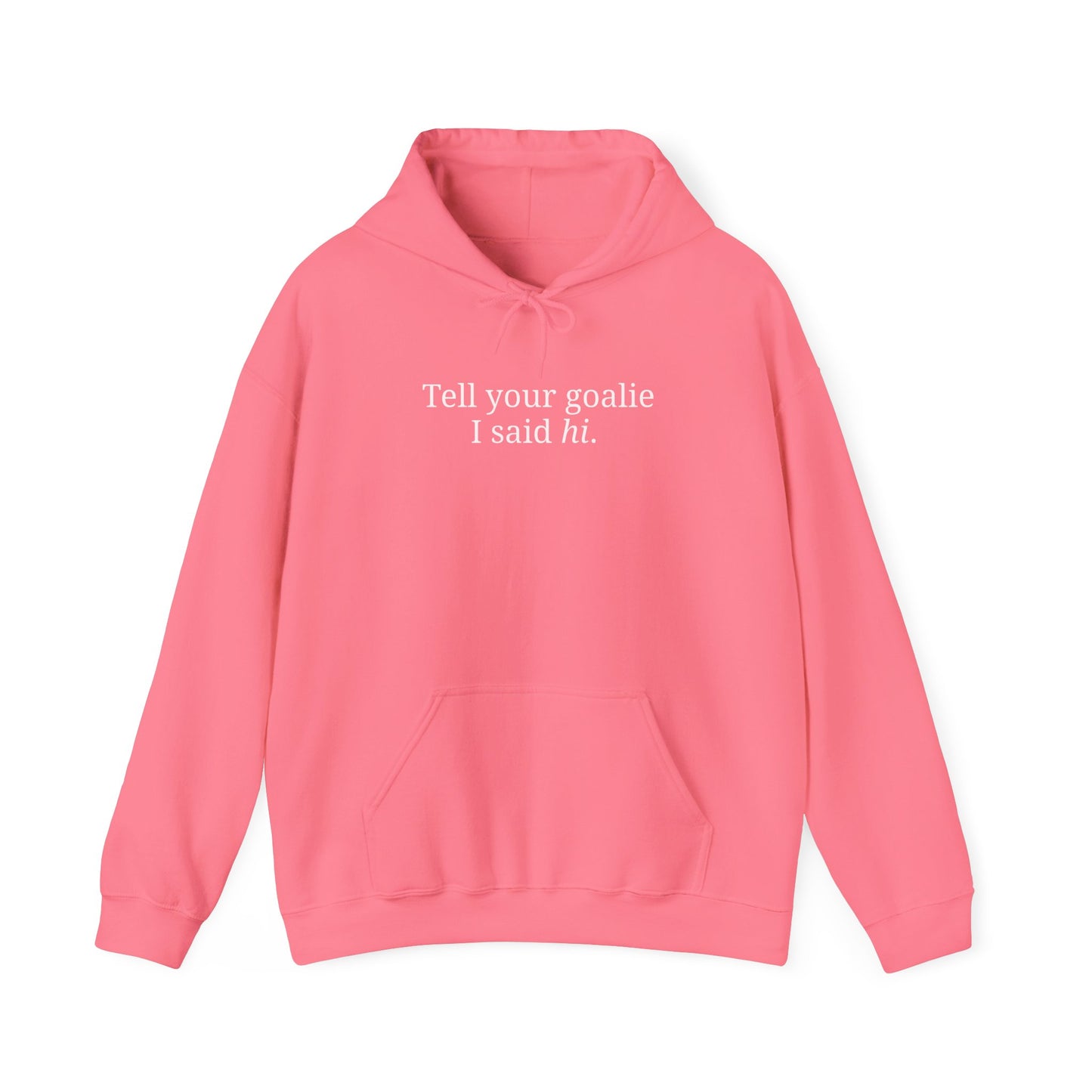 Goalie HI - Hoodie
