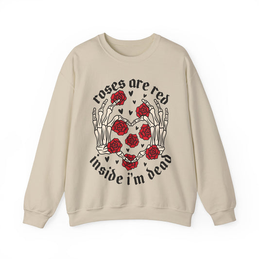 Roses Are Red Inside I'm Dead - Crewneck Sweatshirt Pullover