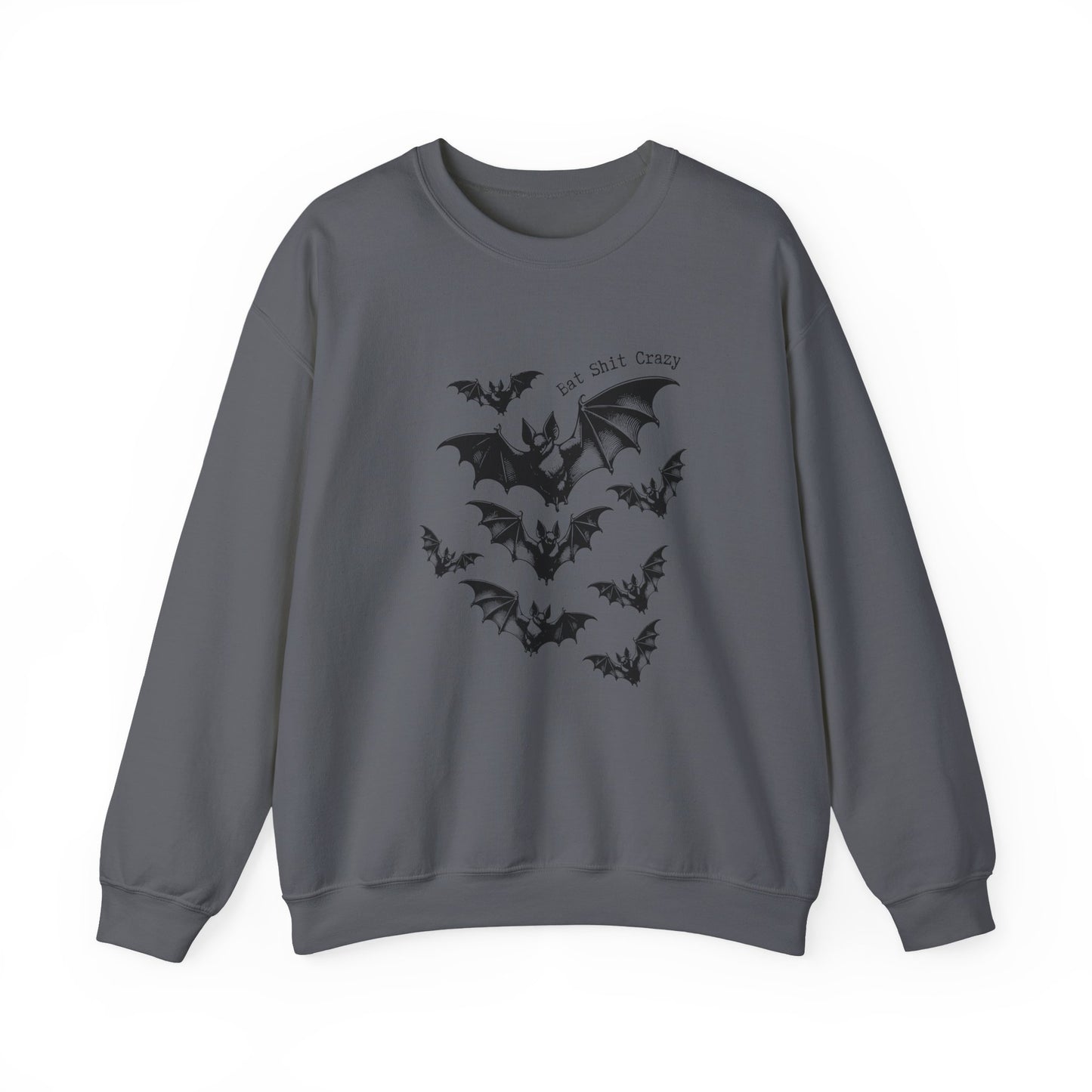 Bat Shit Crazy - Sweatshirt