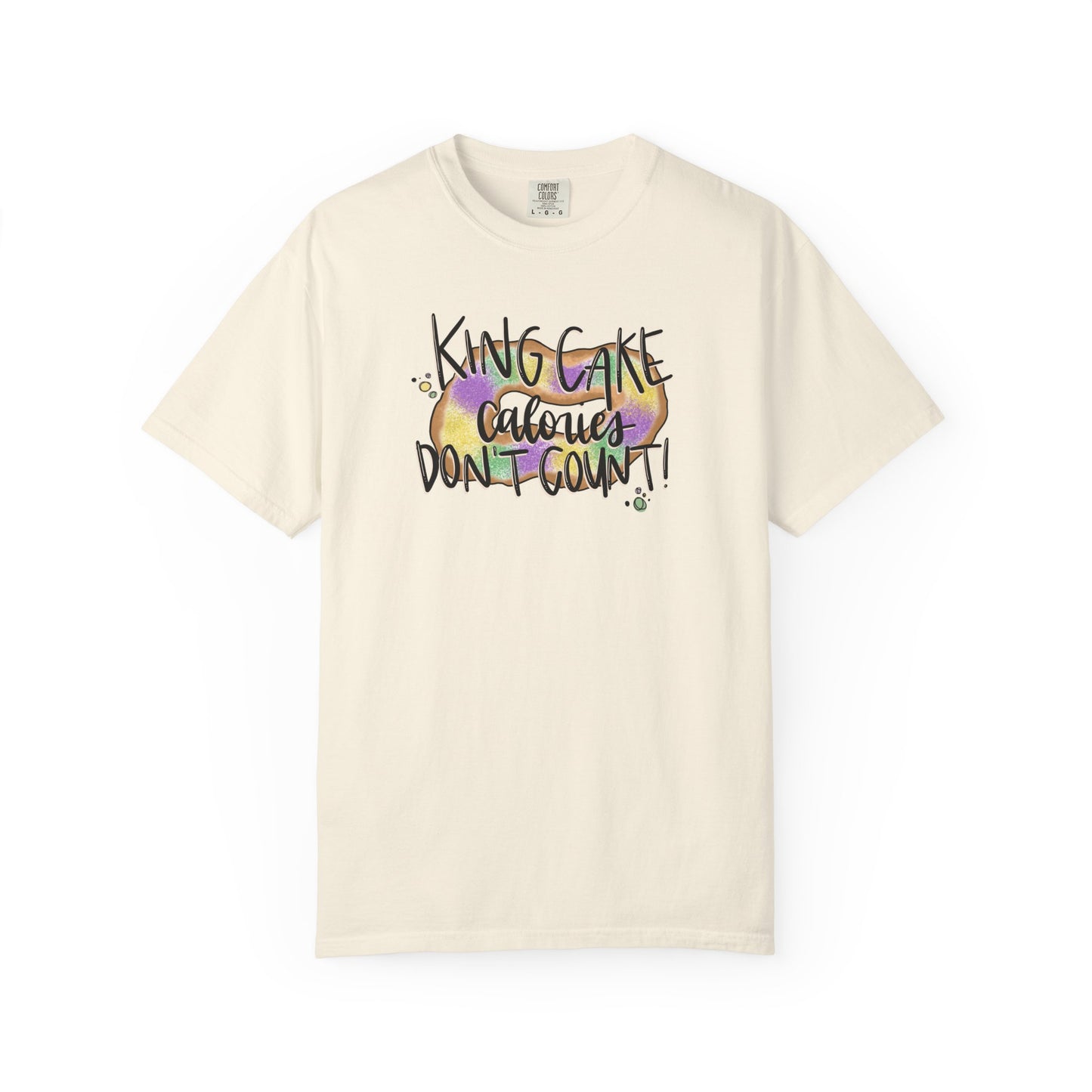 King Cake Calories Don't Count - T-shirt