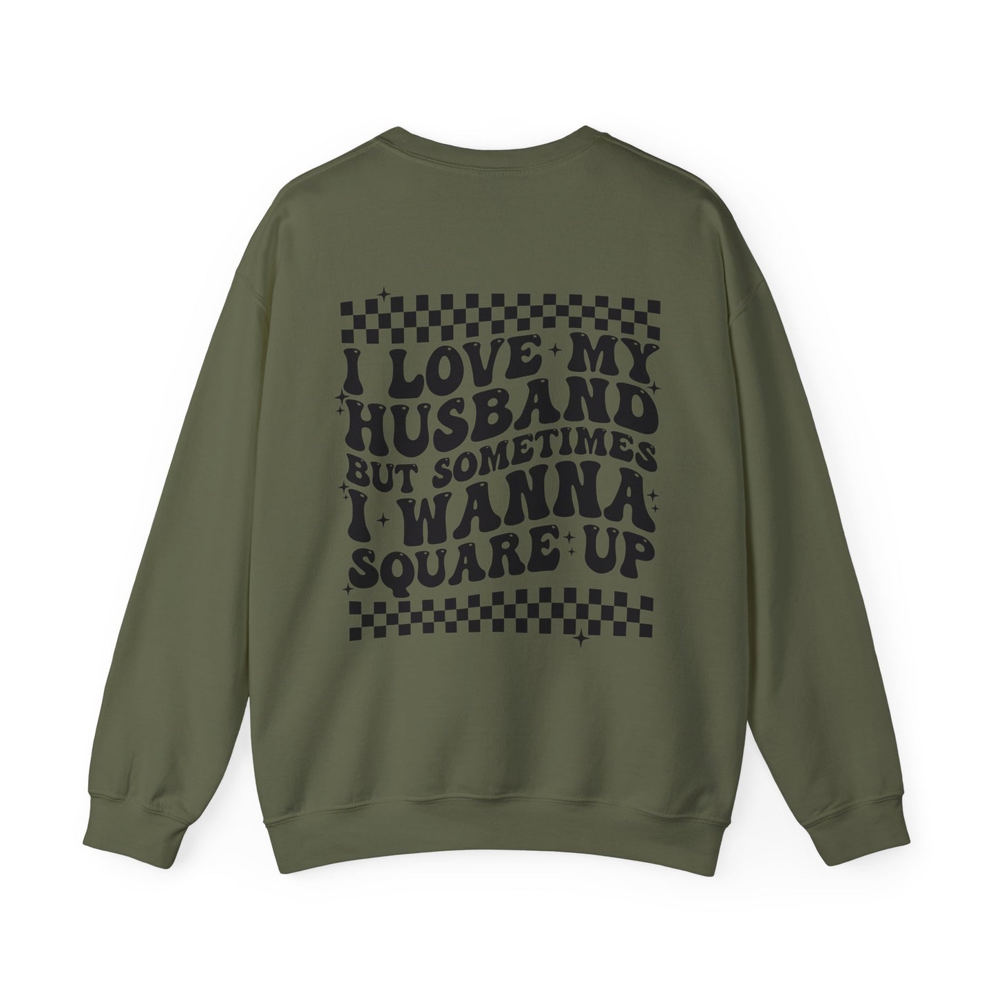 I Love My Husband But - Crewneck Sweatshirt