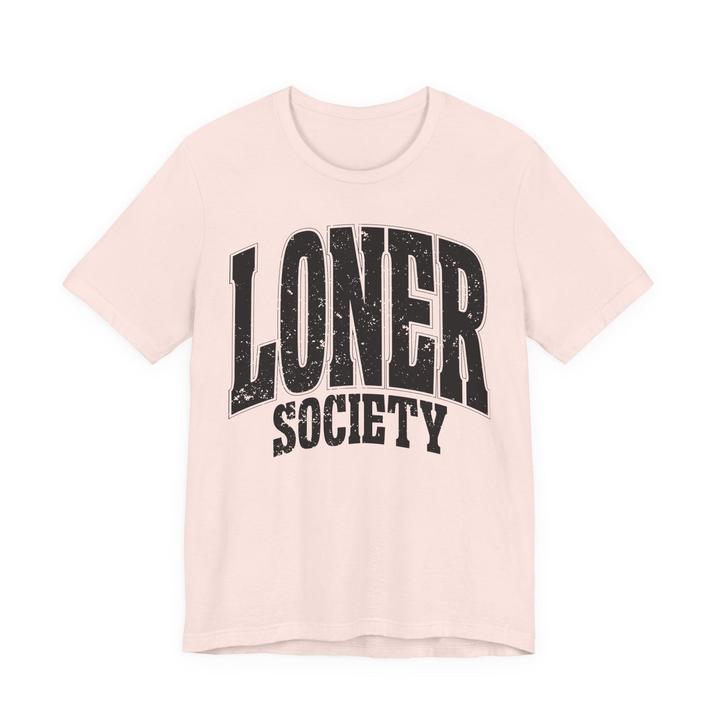 Loner Society - Bella+Canvas T-Shirt