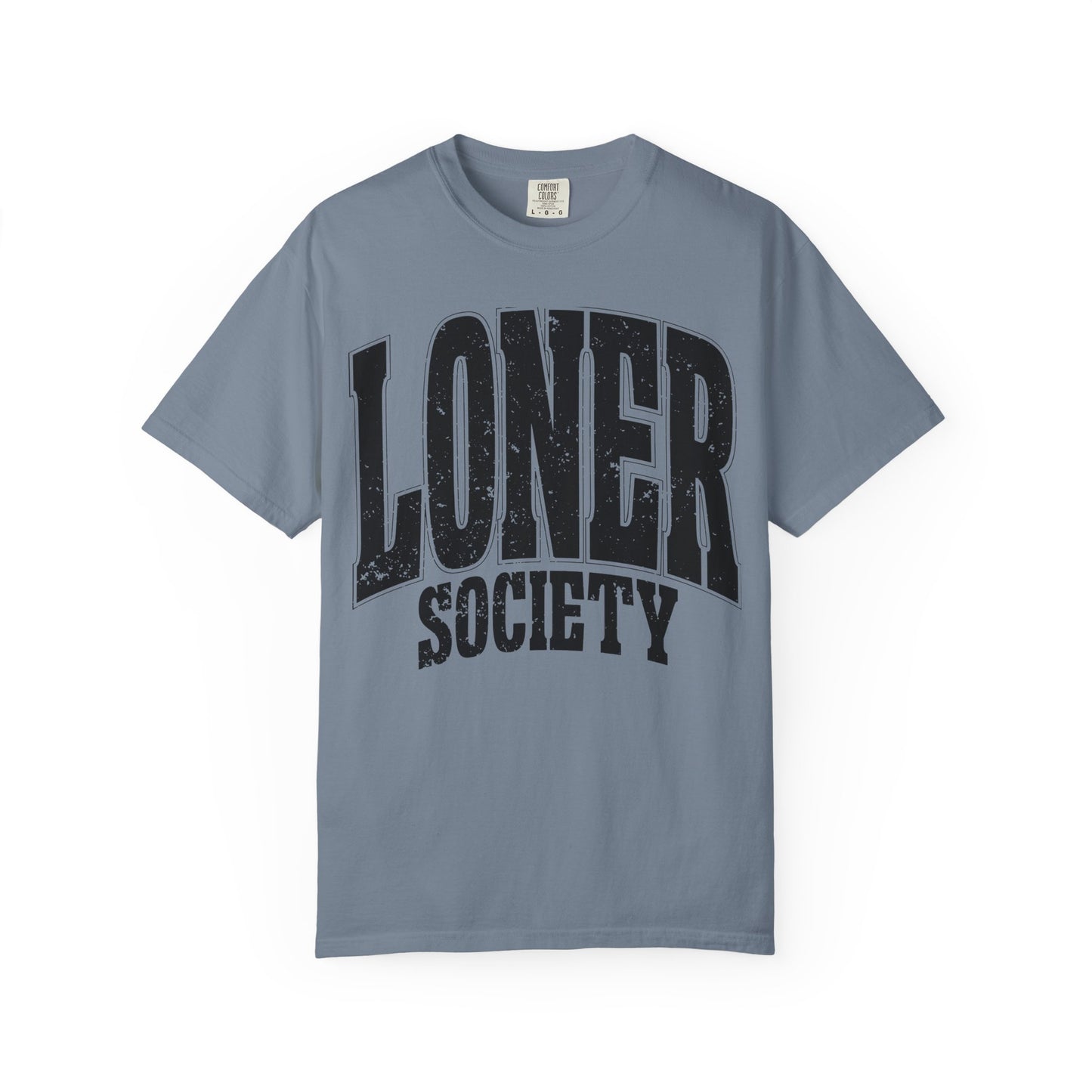 Loner Society - Comfort Colors T-shirt