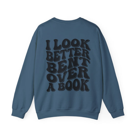 I Look Better Bent Over a Book - Crewneck Sweatshirt