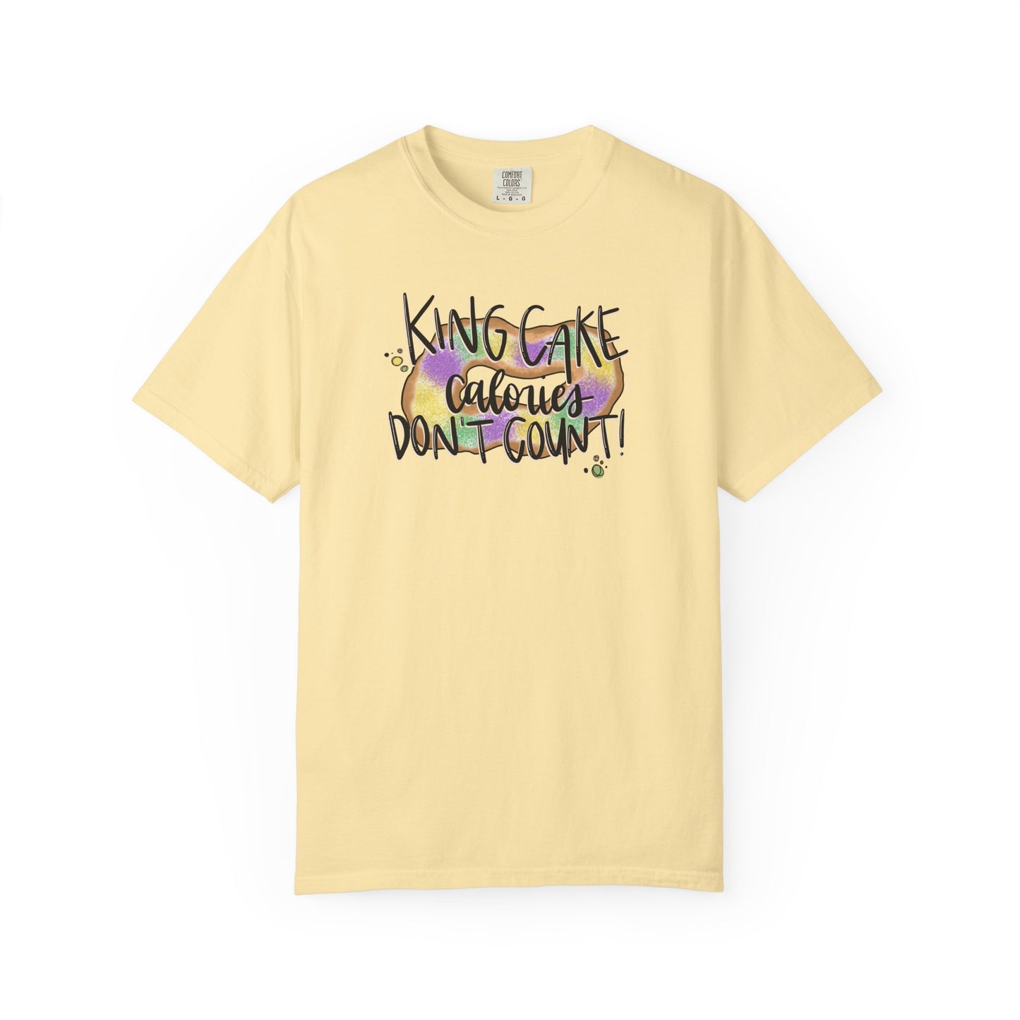 King Cake Calories Don't Count - T-shirt