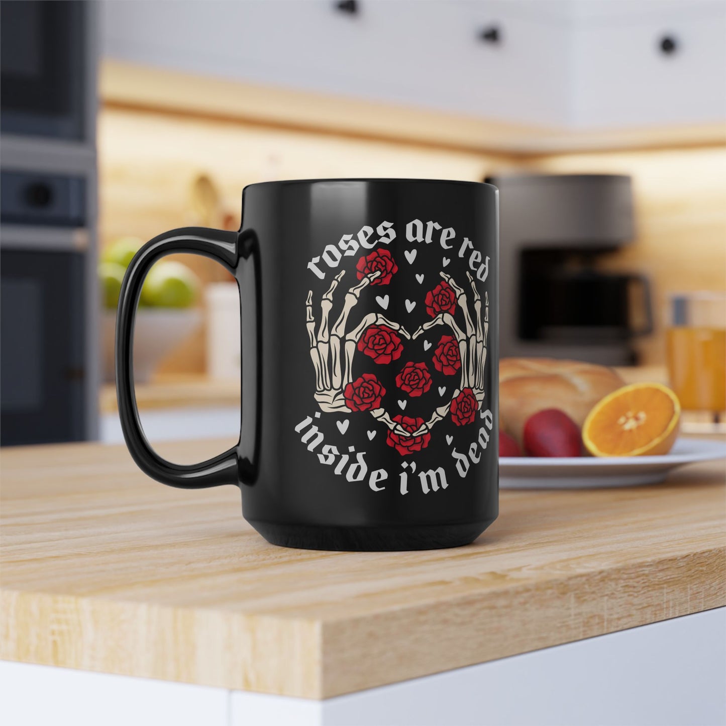 Roses are Red Inside I'm Dead Mug - 15oz