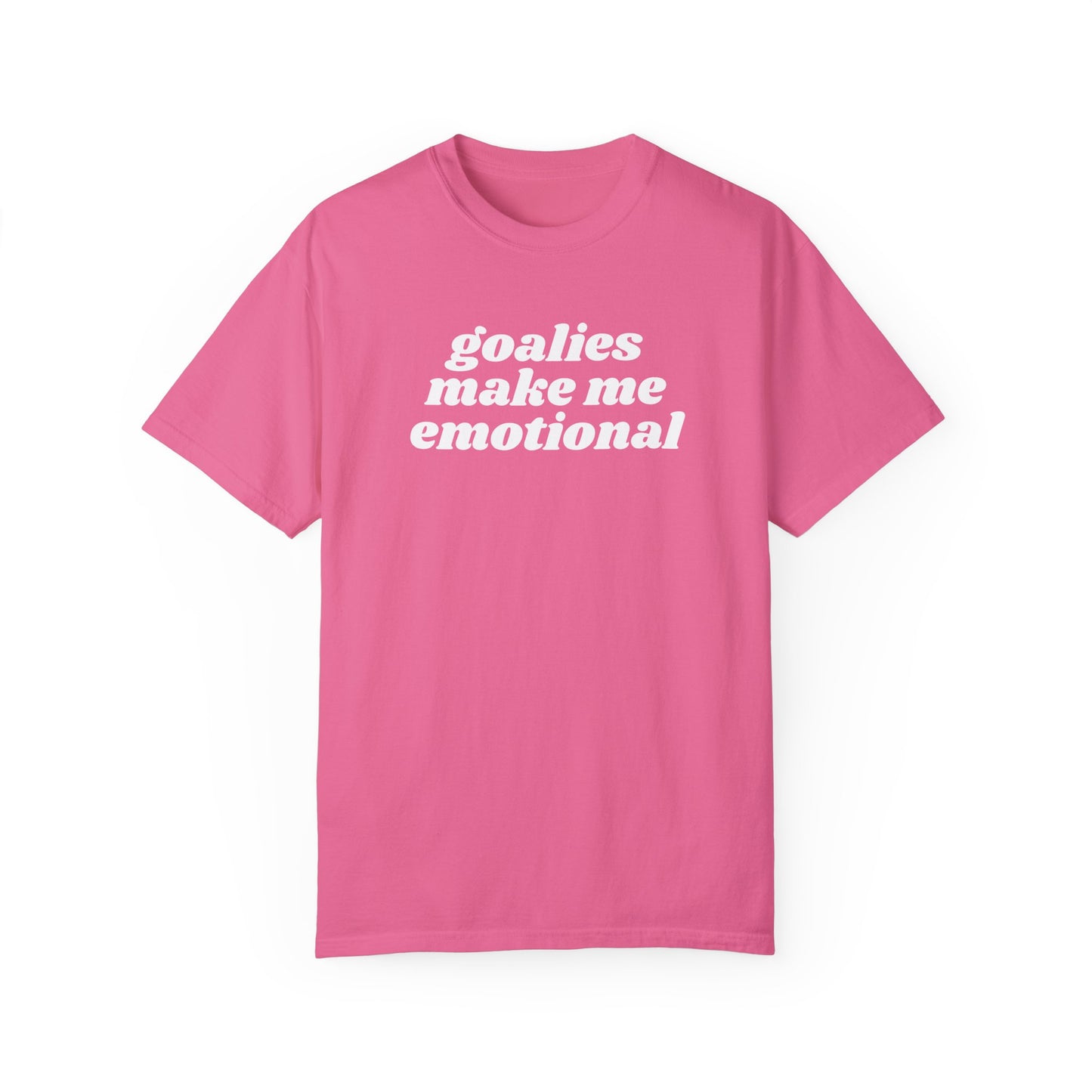 Goalies Make Me Emotional - T-shirt