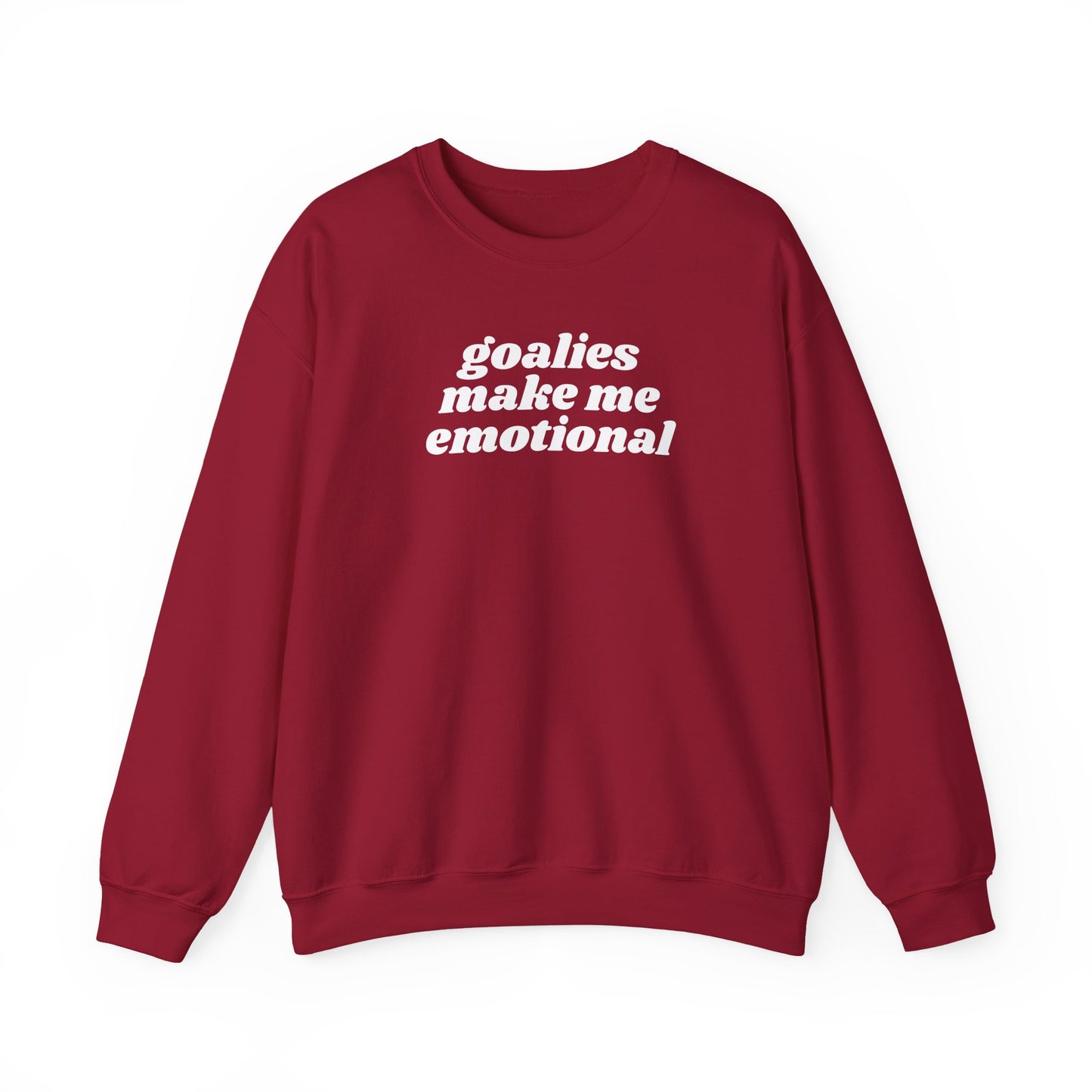 Goalies Make Me Emotional - Sweatshirt