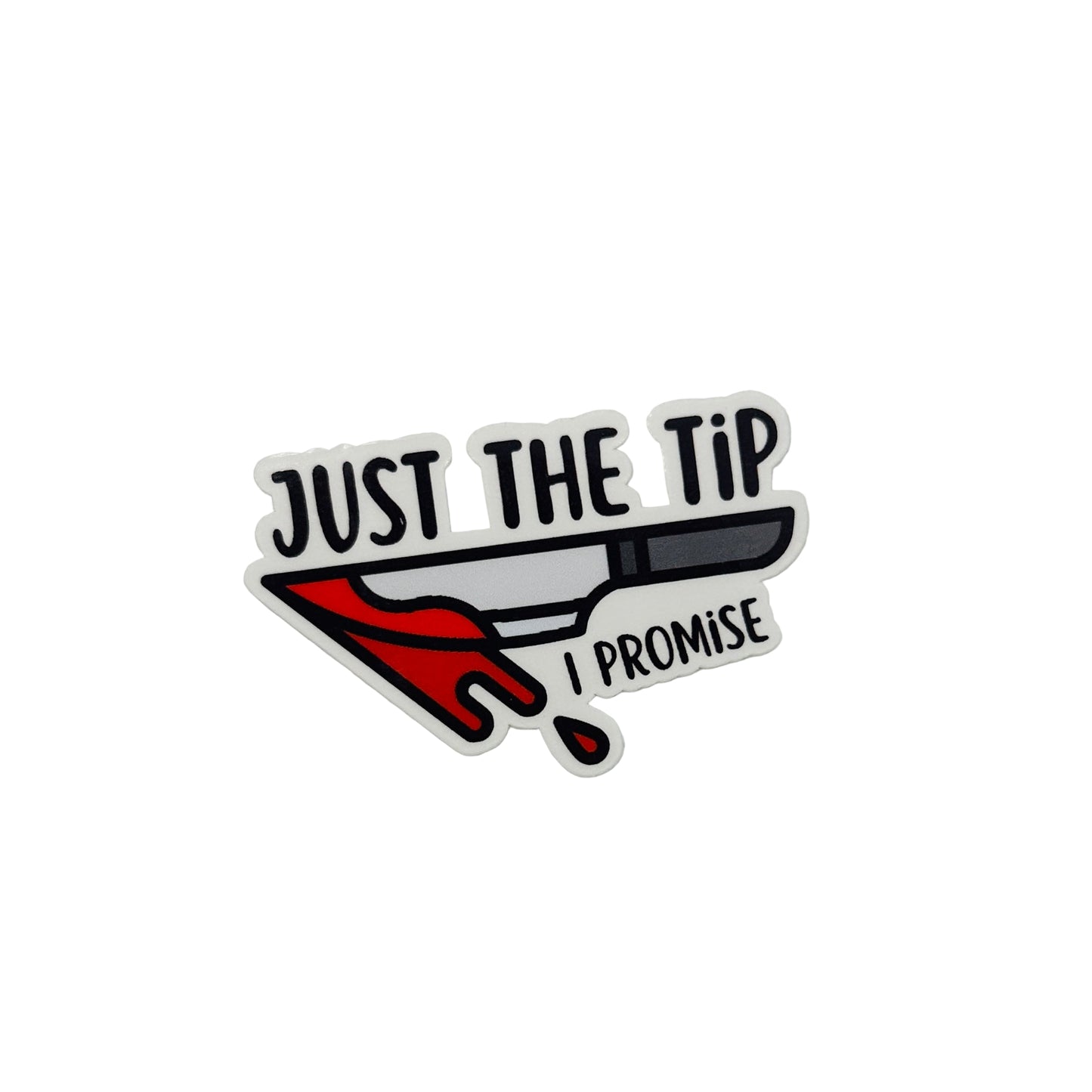 Just The Tip - Sticker